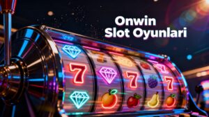 Onwin Slot Oyunları
